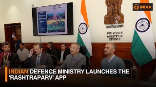 Indian Defence Ministry launches the 'Rashtraparv' app | DD India