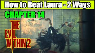 The Evil Within 2 How to Beat Laura 2 Ways (Chapter 14) | Laura Boss Fight