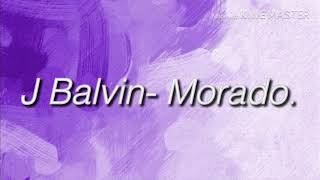 J Balvin- Morado (Letra/Lyrics)