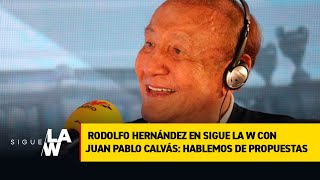 Rodolfo Hernández en Sigue La W con Juan Pablo Calvás: hablemos de propuestas