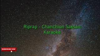 Riprap - Chanchion Saksan Karaoke