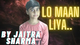 LO MAAN LIYA | Raaz Reboot | Arijit Singh | Emraan Hashmi, Kriti K., Gaurav A. | Cover Jaitra Sharma