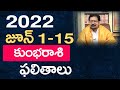 కుంభరాశి 2022 June 1-15 రాశిఫలాలు | Rasi Phalalu 2022 Kumbha Rashi | Aquarius Horoscope