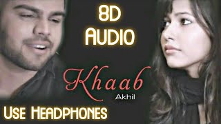 Khaab (8D Audio) Akhil | 8D Punjabi Songs 2021 | Khaab By Akhil 8D Song | Khaab 8D Song | 8D Songs