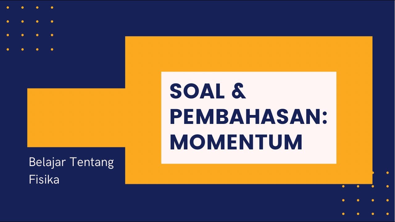 Materi Fisika : Momentum (Latihan Soal Dan Pembahasan) - YouTube