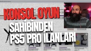 KONSOL OYUN | SAHİBİNDEN PS5 PRO İLANLARINA BAKIYOR