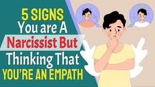 5 Signs You’re A Narcissist But Acting Like You’re An Empath