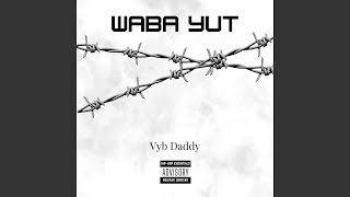 Waba Yut (feat. Vyb Daddy)