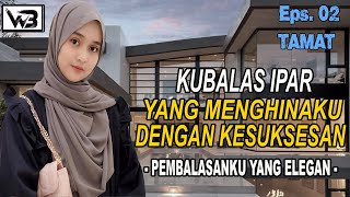 Kubalas Ipar Yang Selalu Menghinaku(EPS.02 TAMAT)|| WIRDA BERCERITA #kisahrumahtangga #novelromantis