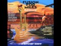 Fusion for Miles - It's about that time