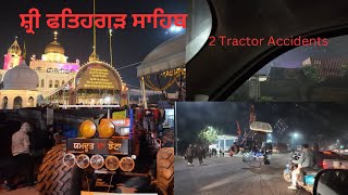 ਸਭਾ/SABHA SHRI FATEHGARH SAHIB || 2 TRACTOR ACCIDENTS || ALMOST GOT KILLED || NAKLI NIHUNG SINGH ||