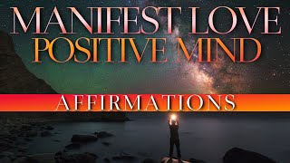 POSITIVE AFFIRMATIONS ► Love Yourself & Manifest Health Love & Abundance ► Positive Thinking NOW!