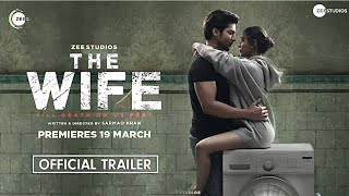 THE WIFE | Official Trailer | A ZEE5 Originals | Gurmeet Chaudhary | Sayani Gupta | The Wife Trailer
