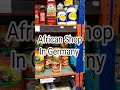 african shop in germany shorts youtubshorts africanshop africanshopingermany