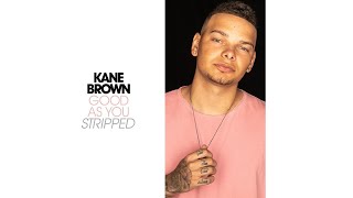 Kane Brown - Good as You (Stripped [Audio])