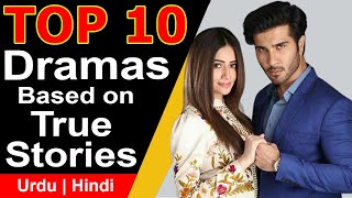 Top 10 Pakistani Dramas Based on True Stories