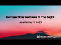 Lana Del Rey X Avicii :- Summertime Sadness X The Night [ Replica Mashup] || viral || music || ❤️ ⭐