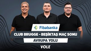 Club Brugge - Beşiktaş Maç Sonu | Ali Ece, Ilgaz Çınar, Berk Göl | Avrupa Yolu