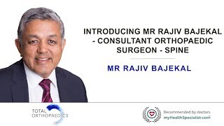 Introducing Mr Rajiv Bajekal - Consultant Orthopaedic Surgeon - Spine