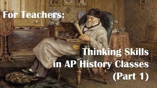 Thinking Skills in AP History - For Teachers (Part 1)