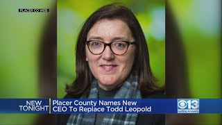 Placer County CEO names new CEO to replace Todd Leopold