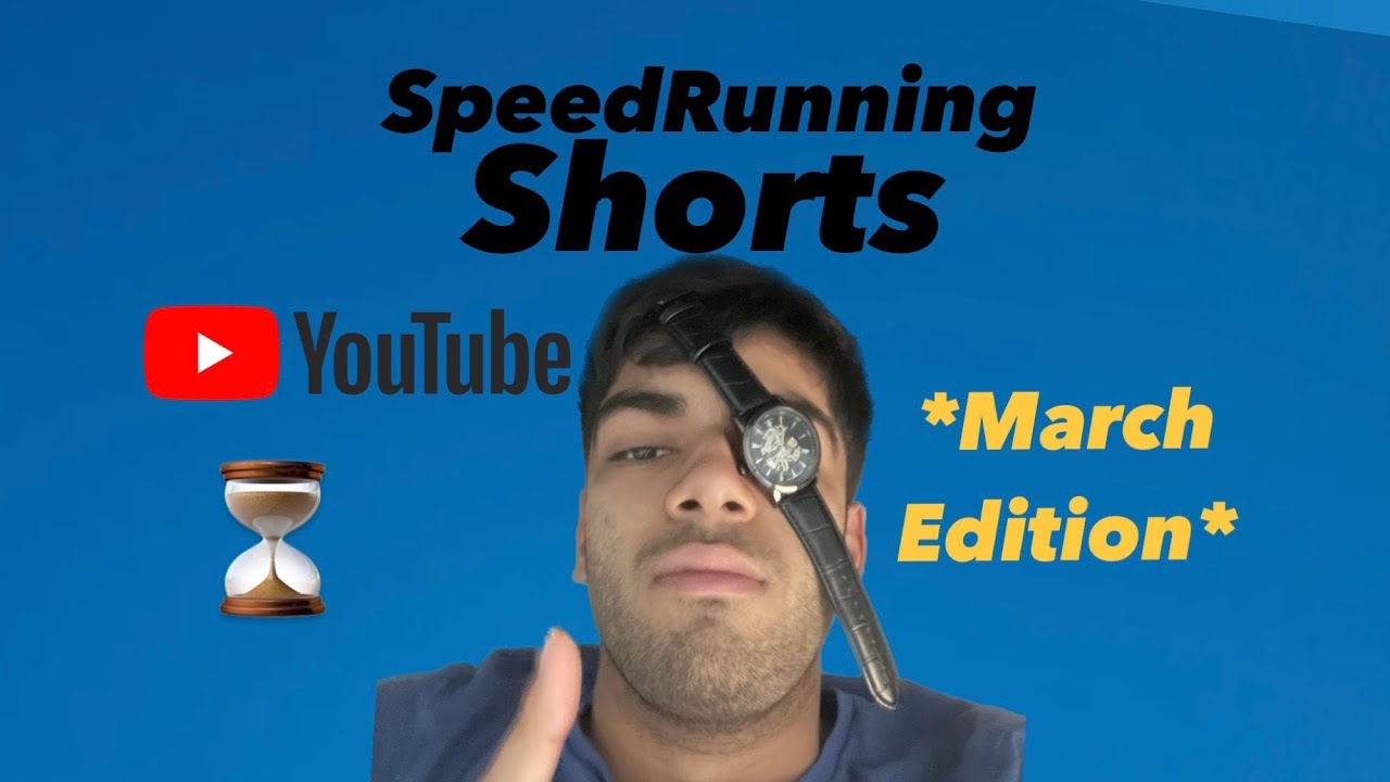 Speed Running Yt Shorts March Edition Youtube