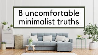 8 Important Minimalist Truths You Don’t Want to Hear