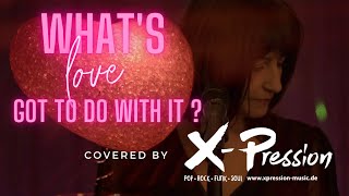 X-Pression - Whats love got to do with it ? (Tina Turner cover)