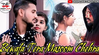Bewafa Tera Masoom Chehra |Jubin Nautiyal | Sad Love Story | Bewafa Song | Deeplove Creation