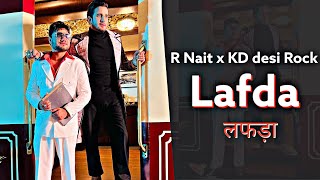Lafda(लफड़ा) R Nait x KD Desi Rock : New Haryanvi Song