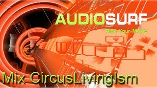 Audiosurf - Mix CircusLivingIsm