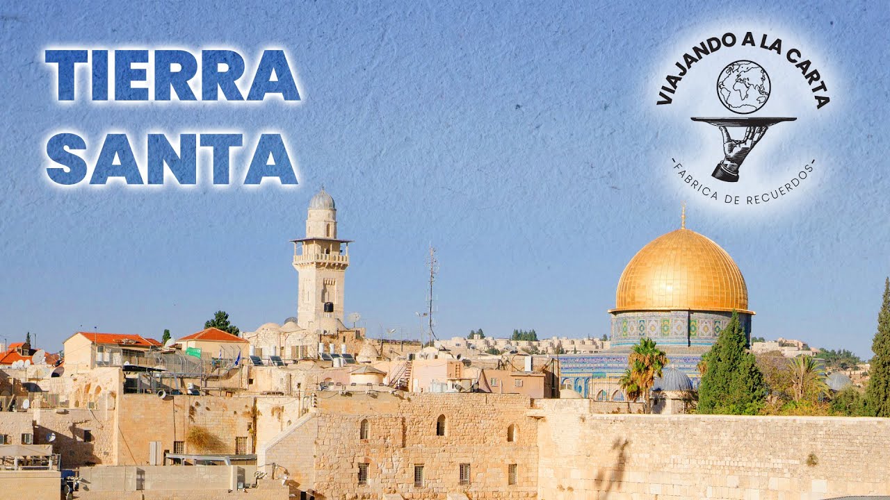 Tierra Santa Por Que Visitarla Y Cual Es El Recorrido Recomendado