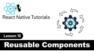 React Native #10 - Reusable components in React Native
