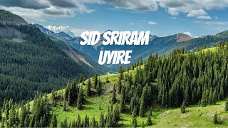 Uyire ft. Sid Sriram | Gauthamante Radham (Lyrics)