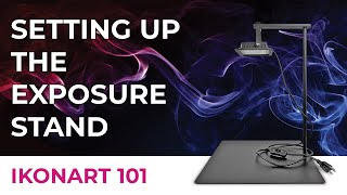 Ikonart 101: Exposure Stand Setup