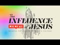 Jesus Is Enough  |  The Influence Of Jesus  |  May 26 Livestream