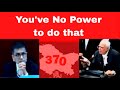 You have no power to do that | Article 370 hearing