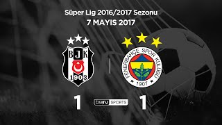 Beşiktaş 1 - 1 Fenerbahçe | Maç Özeti | 2016/17