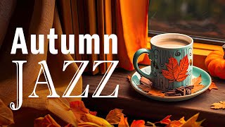 Cozy Sweet Autumn Jazz ☕ October Morning Coffee Jazz Music & Bossa Nova Piano smooth to Upbeat Moods