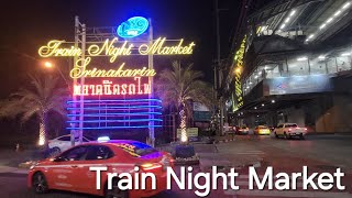 Train Night Market Bangkok Thailand 2025 Walk Through