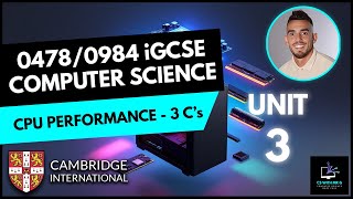 0478/0984 iGCSE Computer Science - Unit 3 Lesson 2: Hardware - CPU Performance Clock Cache Cores