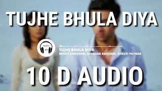 Tujhe Bhula Diya (10D AUDIO) - Anjaana Anjaani | Ranbir Kapoor, Priyanka Chopra