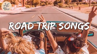Songs to play on a road trip ~ Songs to sing in the car & make your road trip fl