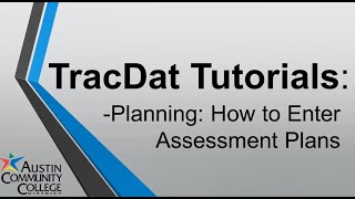 08 TracDat Tutorial: How to add/edit assessments