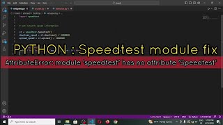 Fix Speedtest, AttributeError: no attribute Speedtest