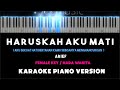 HARUSKAH AKU MATI - Arief ( Karaoke Akustik Piano [ FEMALE KEY] ) by Othista