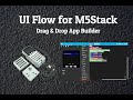 UI Flow Code Builder for M5Stack - Quick Demo