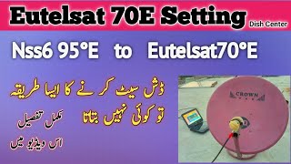 How to set Eutelsat 70E dish setting on 2 Feet dish | Nss6 95e to eutelsat 70E setting | Dish Center