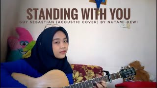 Standing with You - Guy Sebastian (Acoustic cover) by Nutami dewi