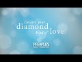 peoples jewellers declare your diamond kind of love